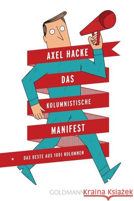 Das Kolumnistische Manifest : Das Beste aus 1001 Kolumnen Hacke, Axel 9783442484904 Goldmann - książka