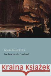 Das kommende Geschlecht Bulwer-Lytton, Edward George 9783862679485 Europäischer Literaturverlag - książka