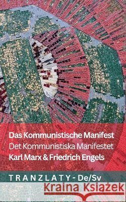 Das Kommunistische Manifest / Det Kommunistiska Manifestet: Tranzlaty Deutsch Svenska Karl Marx Friedrich Engels Tranzlaty 9781805723431 Tranzlaty - książka
