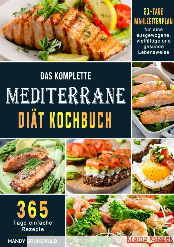 Das komplette Mediterrane-Diät Kochbuch Grunewald, Mandy 9783819783180 epubli - książka