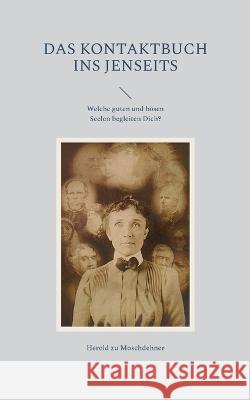 Das Kontaktbuch ins Jenseits: Welche guten und b?sen Seelen begleiten Dich? Herold Z 9783749450916 Books on Demand - książka