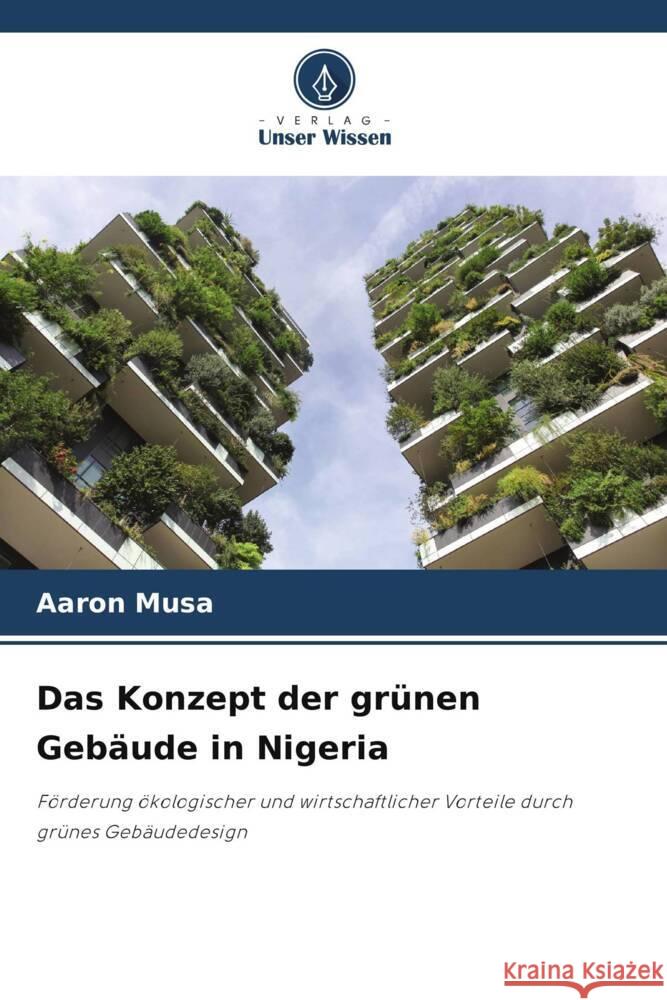 Das Konzept der gr?nen Geb?ude in Nigeria Aaron Musa 9786207967902 Verlag Unser Wissen - książka