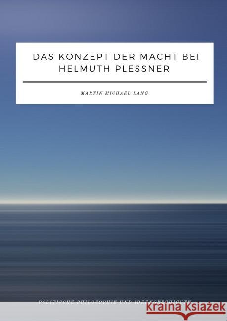 Das Konzept der Macht bei Helmuth Plessner Lang, Martin 9783746757919 epubli - książka