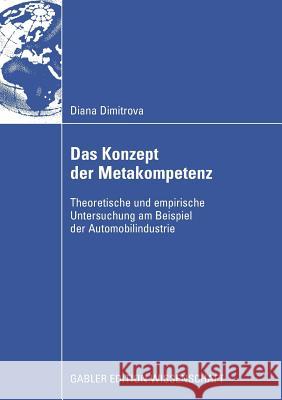 Das Konzept Der Metakompetenz: Theoretische Und Empirische Untersuchung Am Beispiel Der Automobilindustrie Dimitrova, Diana 9783835009257 Gabler Verlag - książka