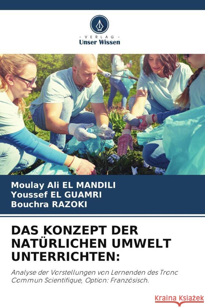 Das Konzept Der Nat?rlichen Umwelt Unterrichten Moulay Ali E Youssef E Bouchra Razoki 9786208057503 Verlag Unser Wissen - książka