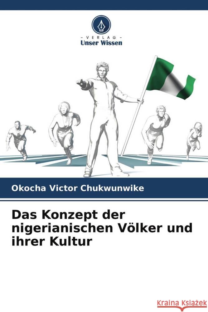 Das Konzept der nigerianischen Völker und ihrer Kultur Chukwunwike, Okocha Victor 9786204231907 Verlag Unser Wissen - książka