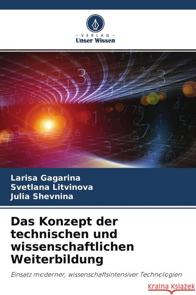 Das Konzept der technischen und wissenschaftlichen Weiterbildung Gagarina, Larisa, Litvinova, Svetlana, Shevnina, Julia 9786204296319 Verlag Unser Wissen - książka