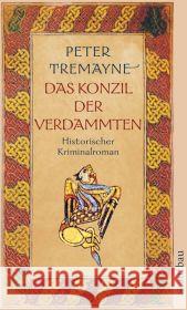 Das Konzil der Verdammten : Historischer Kriminalroman. Deutsche Erstausgabe Tremayne, Peter Brandstädter, Irmhild Brandstädter, Otto 9783746624686 Aufbau TB - książka