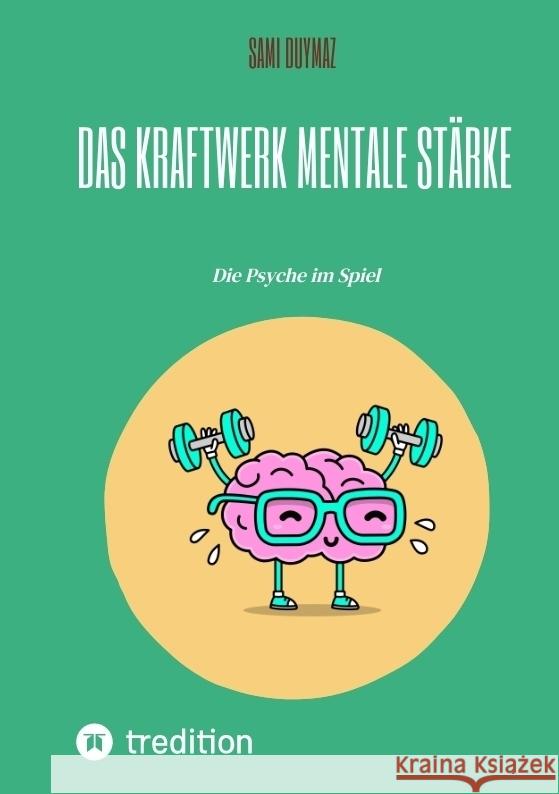 Das Kraftwerk  Mentale Stärke Duymaz, Sami 9783347851238 tredition - książka