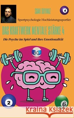 Das Kraftwerk mentale St?rke 4: Die Psyche im Spiel und ihre Emotionalit?t Sami Duymaz Sami Duymaz 9783384247124 Tredition Gmbh - książka