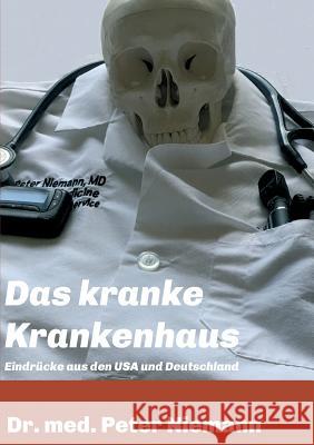 Das kranke Krankenhaus Niemann, Peter 9783743913479 Tredition Gmbh - książka