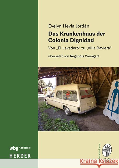 Das Krankenhaus der Colonia Dignidad Hevia Jordán, Evelyn 9783534642465 WBG Academic - książka