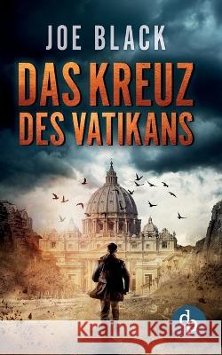 Das Kreuz des Vatikans Joe Black 9783987781957 DP Verlag - książka