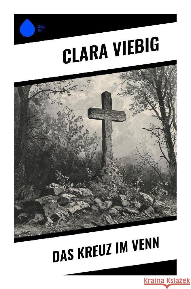 Das Kreuz im Venn Viebig, Clara 9788028372286 Sharp Ink - książka