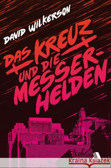 Das Kreuz und die Messerhelden Wilkerson, David 9783940188472 Asaph - książka