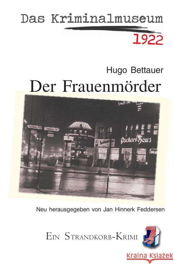 Das Kriminalmuseum - Der Frauenmörder Bettauer, Hugo 9783819035036 epubli - książka