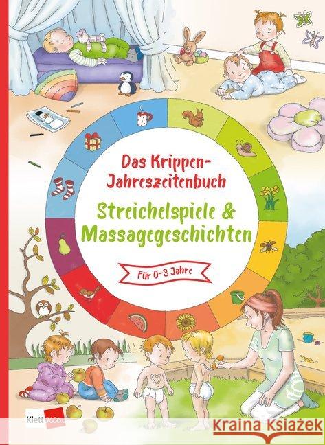 Das Krippen-Jahreszeitenbuch - Streichelspiele & Massagegeschichten  9783960460862 Klett Kita - książka