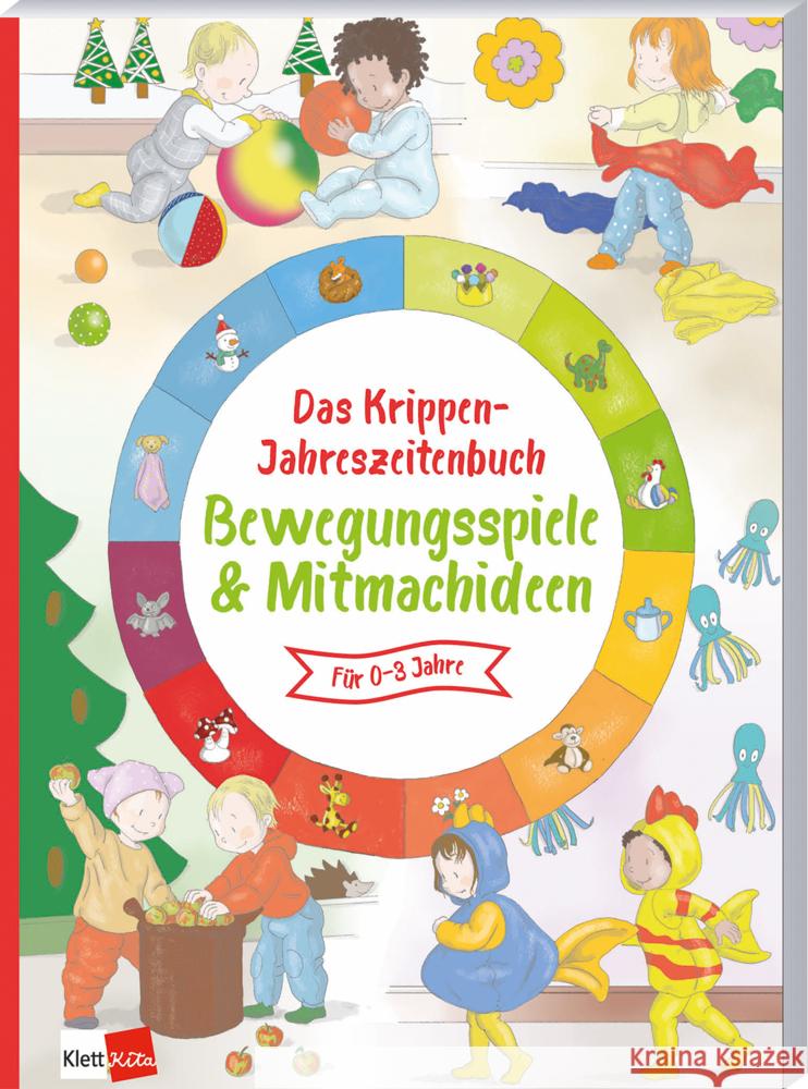 Das Krippen-Jahreszeitenbuch: Bewegungsspiele & Mitmachideen  9783960462705 Klett Kita - książka