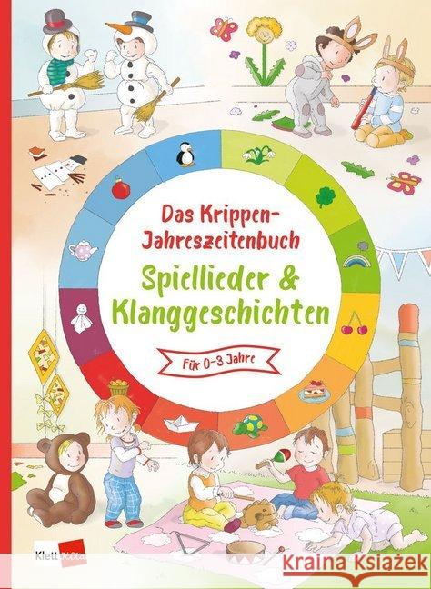 Das Krippen-Jahreszeitenbuch Spiellieder & Klanggeschichten  9783960461173 Klett Kita - książka