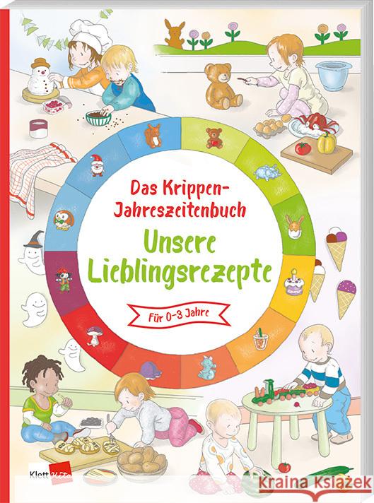 Das Krippen-Jahreszeitenbuch: Unsere Lieblingsrezepte  9783960462217 Klett Kita - książka