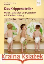 Das Krippenatelier : Malen, Matschen und Gestalten mit Kindern unter 3 Bostelmann, Antje; Fink, Michael 9783942334167 Bananenblau - książka