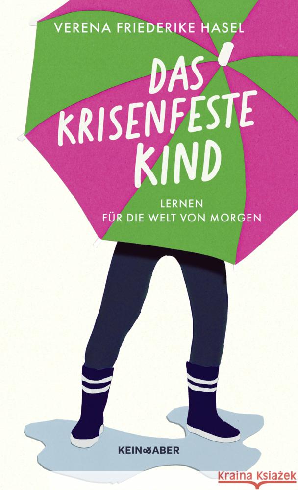 Das krisenfeste Kind Hasel, Verena Friederike 9783036950228 Kein & Aber - książka