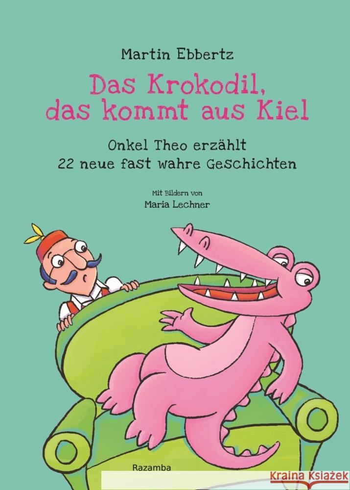 Das Krokodil, das kommt aus Kiel Ebbertz, Martin 9783941725614 Razamba - książka