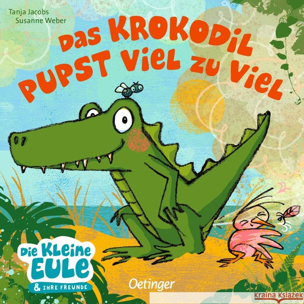 Das Krokodil pupst viel zu viel Weber, Susanne 9783751205108 Oetinger - książka