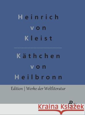Das Käthchen von Heilbronn: Die Feuerprobe Gröls-Verlag, Redaktion 9783966379052 Grols Verlag - książka