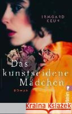 Das kunstseidene Mädchen : Roman. Mit zwei Beiträgen von Annette Keck u. Anna B. Hagin Keun, Irmgard   9783548600857 List TB. - książka