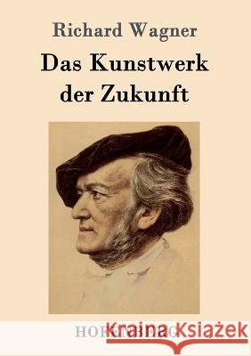 Das Kunstwerk der Zukunft Richard Wagner 9783861991526 Hofenberg - książka