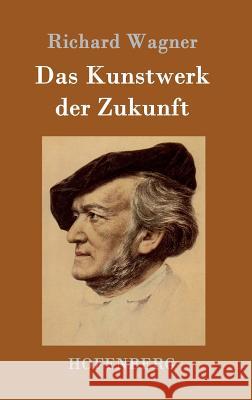 Das Kunstwerk der Zukunft Richard Wagner 9783861991533 Hofenberg - książka