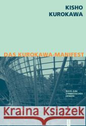 Das Kurokawa Manifest: Texte zum symbiotischen Denken Kisho Kurokawa, Kennosuke Ezawa, Maritta von Bieberstein Koch-Weser 9783936314298 JOVIS Verlag - książka