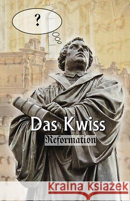 Das Kwiss: Reformation Michael Seiler Elke Seiler 9781977551740 Createspace Independent Publishing Platform - książka