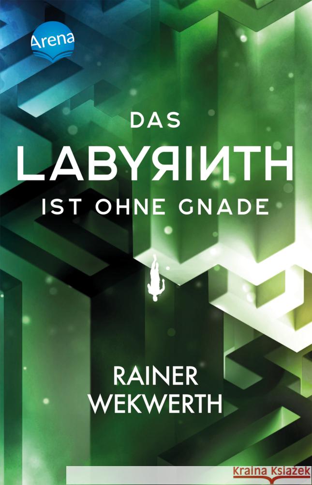 Das Labyrinth (3). Das Labyrinth ist ohne Gnade Wekwerth, Rainer 9783401512228 Arena - książka