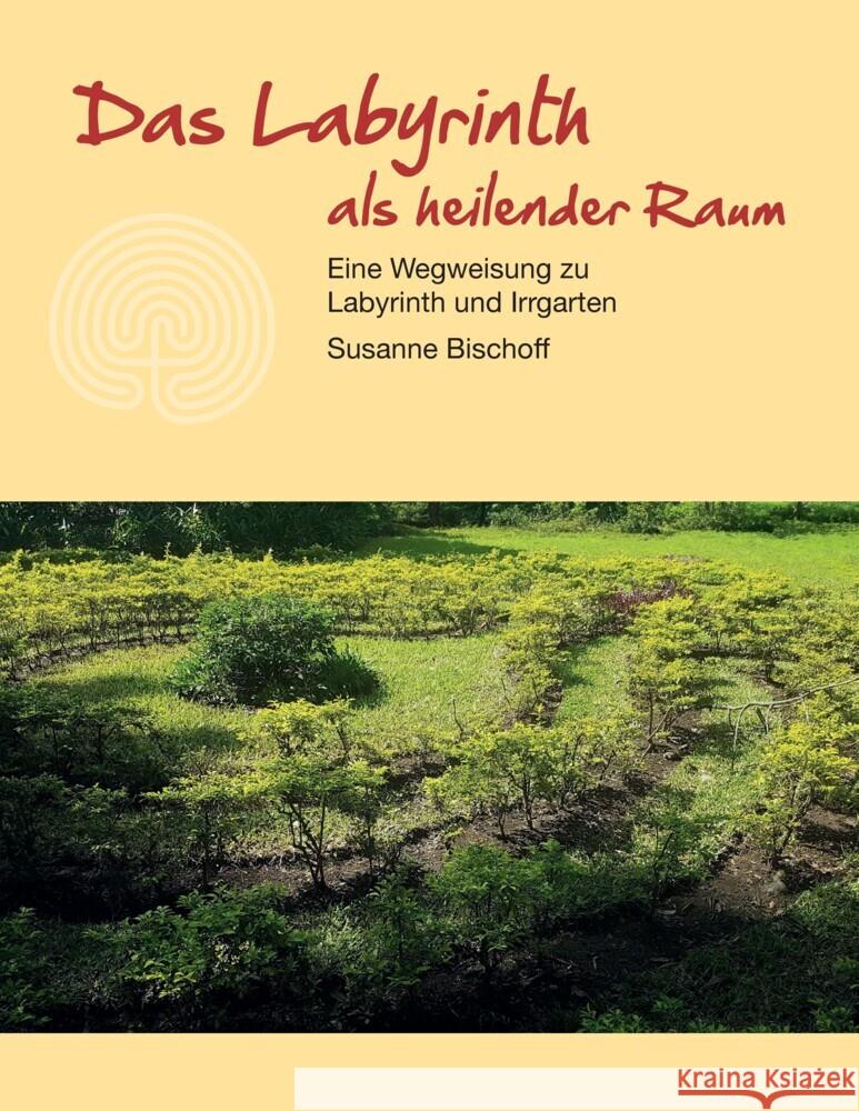 Das Labyrinth als heilender Raum Bischoff, Susanne 9783384013019 tredition - książka