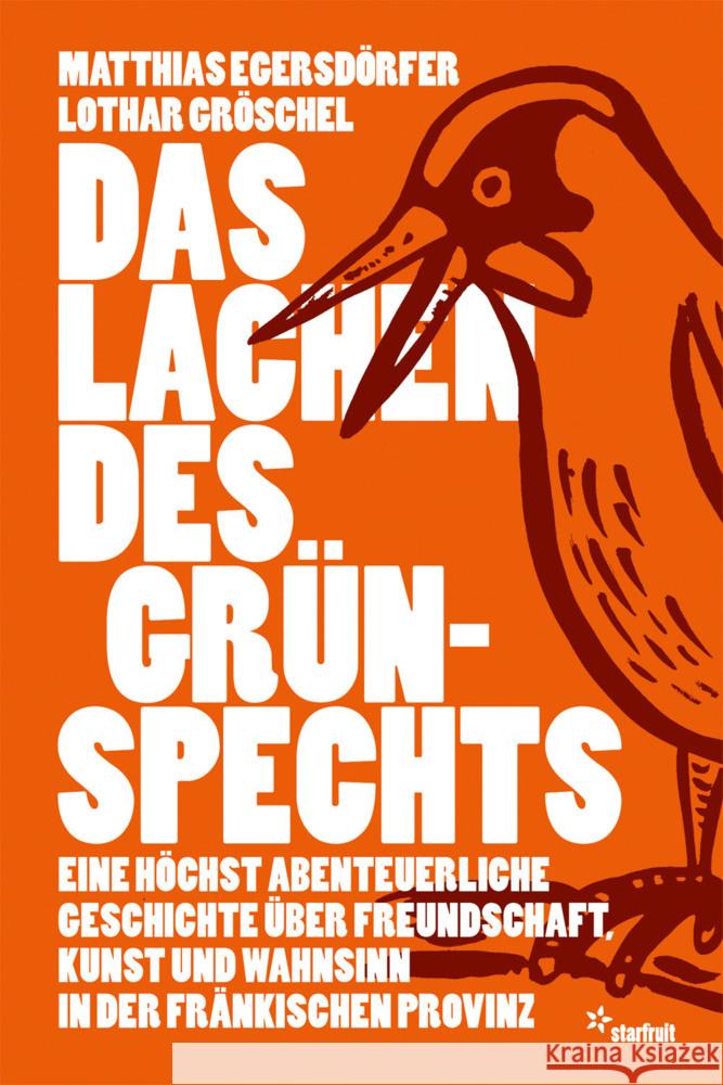 Das Lachen des Grünspechts Egersdörfer, Matthias, Gröschel, Lothar 9783922895541 Starfruit Publications - książka