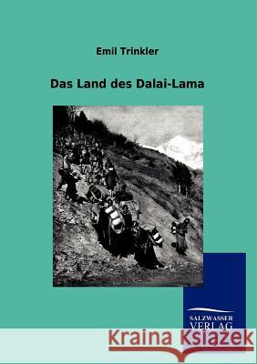 Das Land des Dalai-Lama Trinkler, Emil 9783846007747 Salzwasser-Verlag Gmbh - książka