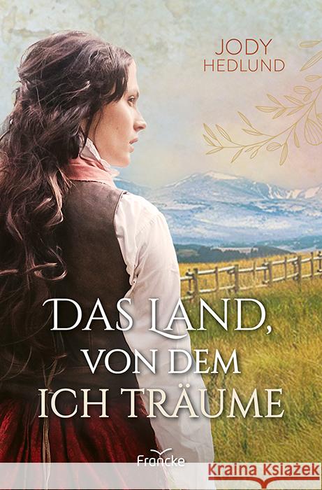 Das Land, von dem ich träume Hedlund, Jody 9783963624070 Francke-Buch - książka