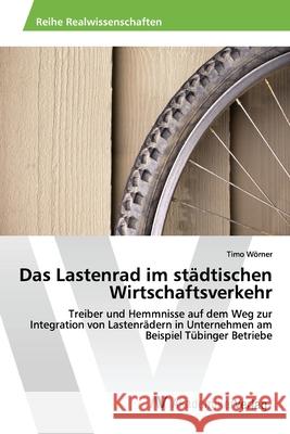 Das Lastenrad im städtischen Wirtschaftsverkehr Wörner, Timo 9786202220408 AV Akademikerverlag - książka