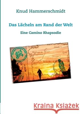 Das Lächeln am Rand der Welt: Eine Camino Rhapsodie Hammerschmidt, Knud 9783740762810 Twentysix - książka