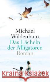Das Lächeln der Alligatoren : Roman Wildenhain, Michael 9783608939736 Klett-Cotta - książka