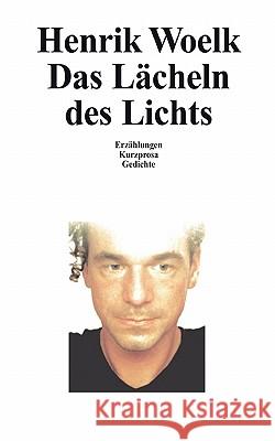 Das Lächeln des Lichts Henrik Woelk 9783833422928 Books on Demand - książka