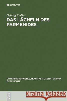 Das Lächeln des Parmenides Radke, Gyburg 9783110190144 Walter de Gruyter - książka