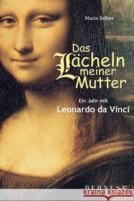 Das Lächeln meiner Mutter : Ein Jahr mit Leonardo da Vinci Sellier, Marie 9783902984104 Edition Bernest - książka