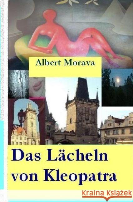Das Lächeln von Kleopatra : oder Die Wahrheit über eine Hochzeit Morava, Albert 9783745096743 epubli - książka