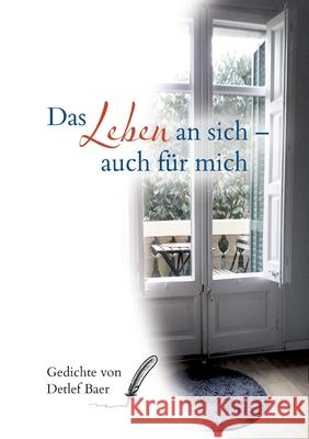 Das Leben an sich auch für mich Baer, Detlef 9783347387638 Tredition Gmbh - książka