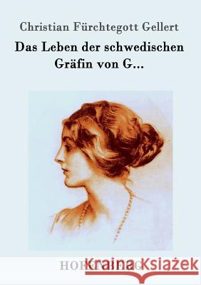 Das Leben der schwedischen Gräfin von G... Christian Furchtegott Gellert 9783843098311 Hofenberg - książka