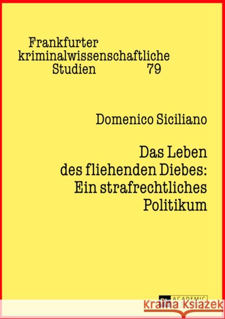 Das Leben Des Fliehenden Diebes: Ein Strafrechtliches Politikum: Zweite, Ueberarbeitete Und Ergaenzte Auflage Neumann, Ulfrid 9783631587096 Peter Lang Gmbh, Internationaler Verlag Der W - książka