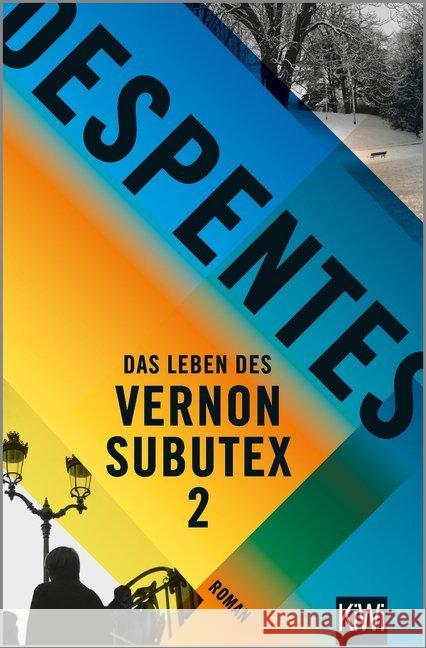 Das Leben des Vernon Subutex. Bd.2 : Roman Despentes, Virginie 9783462052848 Kiepenheuer & Witsch - książka